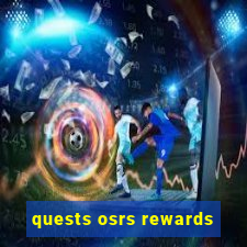 quests osrs rewards